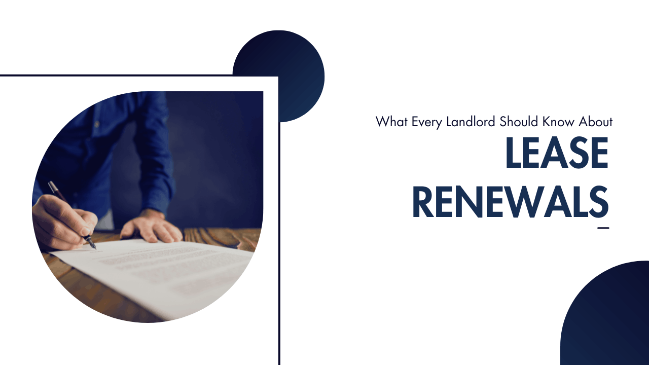 What Every Landlord Should Know About Lease Renewals